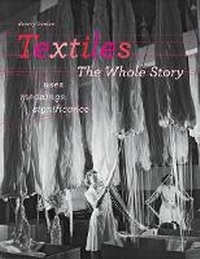 Abbildung von: Textiles: The Whole Story - Thames & Hudson Ltd