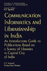 Enlarge image Cover: Communication, Informatics and Librarianship in India- an Introductory Guide to Publications Based on a Survey of Libraries in Capital City of India (Cicil-34) - Concept Publishing Co