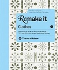 Cover: Remake It: Clothes - Thames & Hudson Ltd