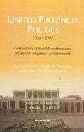 Cover: United Provinces' Politics (1936-1937) -- Formation of the Ministries & Start of Congress Government - Manohar Publishers and Distributors