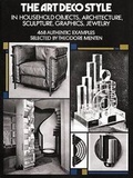 Cover: The Art Deco Style in Household Objects, Architecture, Sculpture, Graphics, Jewellery - Dover Publications Inc.