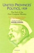 Cover: United Provinces' Politics, 1939 -- The End of the First Congress Ministry - Manohar Publishers and Distributors