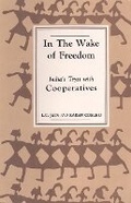 Cover: In the Wake of Freedom- India's Tryst with Cooperatives - Concept Publishing Co