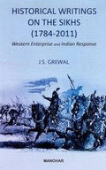 Cover: Historical Writings on the Sikhs (1784-2011) - Manohar Publishers and Distributors