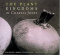 Cover: The Plant Kingdoms of Charles Jones - Thames & Hudson Ltd