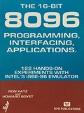 Cover: The 16-bit-8096 Programming Interfacing Applications... 122 Hands-on Experiments with Intel's ISBE-96 Emulator - BPB Publications