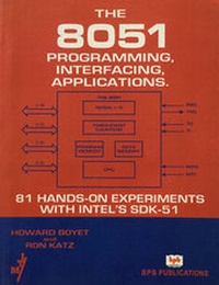 Enlarge image Cover: 4.8051-Programming, Interfacing, Applications- 81 Hands-on Experiments with Intel's Sdk-51 - BPB Publications