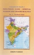 Cover: India-travel Guide: Spiritual Tourism and Ground Realities: Northern India Pt. 1 - Vedantic Research Centre, Publications