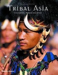 Enlarge image Cover: Tribal Asia: Ceremonies, Ritual and D - Thames & Hudson Ltd