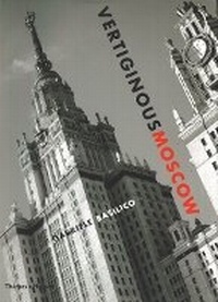 Enlarge image Cover: Vertiginous Moscow - Thames & Hudson Ltd