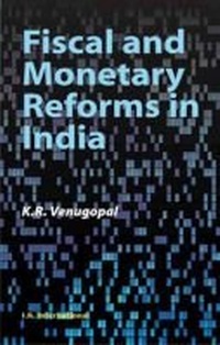 Enlarge image Cover: Fiscal and Monetary Reforms in India - I K International Publishing House Pvt. Ltd