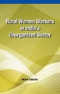 Cover: Rural Women Workers in India's Unorganized Sector - New Century Publications