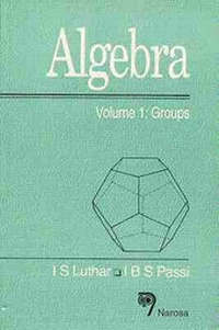 Enlarge image Cover: Algebra, Volume 1 - Narosa Publishing House