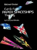 Cover: Cut and Fold Paper Spaceships That Fly - Dover Publications Inc.
