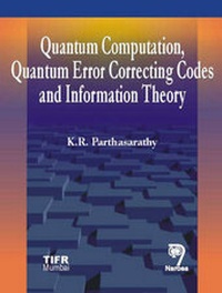 Enlarge image Cover: Quantum Computation, Quantum Error Correcting Codes and Information Theory - Narosa Publishing House
