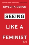 Cover: Seeing Like A Feminist - Penguin Books India Pvt Ltd