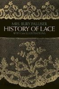 Enlarge image Cover: The History of Lace - Dover Publications Inc.