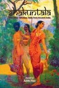 Cover: Shakuntala and Other Timeless Tales from Ancient India - Scholastic India Pvt Ltd