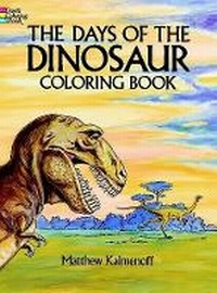 Enlarge image Cover: The Days of the Dinosaur Coloring Book - Dover Publications Inc.