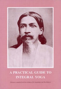 Abbildung von: A Practical Guide to Integral Yoga - Sri Aurobindo Ashram Publications Department