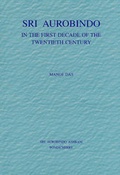 Cover: Sri Aurobindo in the First Decade of the 20th Century - Sri Aurobindo Ashram Publications Department