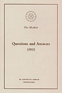 Enlarge image Cover: Questions and Answers 1955 - Sri Aurobindo Ashram Publications Department