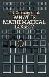 Enlarge image Cover: What is Mathematical Logic? - Dover Publications Inc.