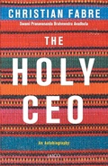 Cover: The Holy CEO: An Autobiography - Jaico Publishing House