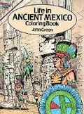 Cover: Life in Ancient Mexico Coloring Book - Dover Children's