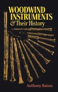 Cover: Woodwind Instruments And Their History - Dover Publications Inc.
