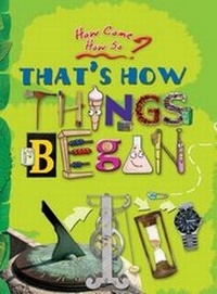 Enlarge image Cover: That's How Things Began: Key stage 2 - The Energy and Resources Institute, TERI