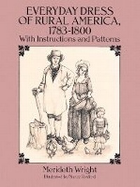 Enlarge image Cover: The Everyday Dress of Rural America, 1783-1800, with Instructions and Patterns - Dover Publications Inc.