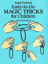 Enlarge image Cover: Easy-to-Do Magic Tricks for Children - Dover Publications Inc.