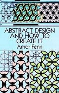 Enlarge image Cover: Abstract Design and How to Create it - Dover Publications Inc.