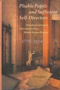 Cover: Pliable Pupils and Sufficient Self-Directors - Narratives of Female Education by Five British Women Writers, 1778-1814 - Tulika