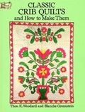 Cover: Classic Crib Quilts and How to Make Them - Dover Publications Inc.
