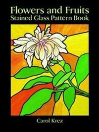Enlarge image Cover: Flowers and Fruits Stained Glass Pattern Book - Dover Publications Inc.