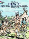 Cover: Indian Life in Pre-Columbian North America Coloring Book - Dover Children's