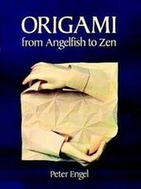 Abbildung von: Origami from Angelfish to Zen - Dover Publications Inc.