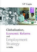 Cover: Globalisation, Economic Reforms and Employment Strategy in India - Academic Foundation
