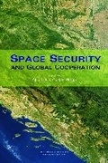 Cover: Space Security and Global Cooperation - Academic Foundation