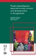 Cover: Trade Liberalisation, Manufacturing Growth and Employment in Bangladesh - Academic Foundation