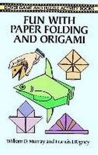 Enlarge image Cover: Fun with Paper Folding and Origami - Dover Publications Inc.