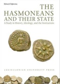 Cover: The Hasmoneans and Their State - A Study in History, Ideology, and the Institutions - Uniwersytet Jagiellonski, Wydawnictwo