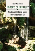 Cover: Moments of Mutuality - Rearticulating Social Justice in France and the EU - Uniwersytet Jagiellonski, Wydawnictwo