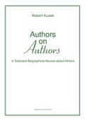 Cover: Authors on Authors - In Selected Biographical- Novels-About-Writers - Uniwersytet Jagiellonski, Wydawnictwo