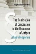 Cover: The Realisation of Concession in the Discoure of Judges - A Genre Perspective - Uniwersytet Jagiellonski, Wydawnictwo