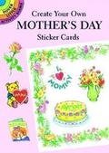 Cover: Create Your Own Mother's Day Sticke - Dover Publications Inc.