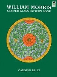Enlarge image Cover: William Morris Stained Glass Pattern Book - Dover Publications Inc.