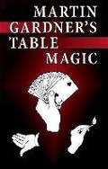 Cover: Martin Gardner's Table Magic - Dover Publications Inc.